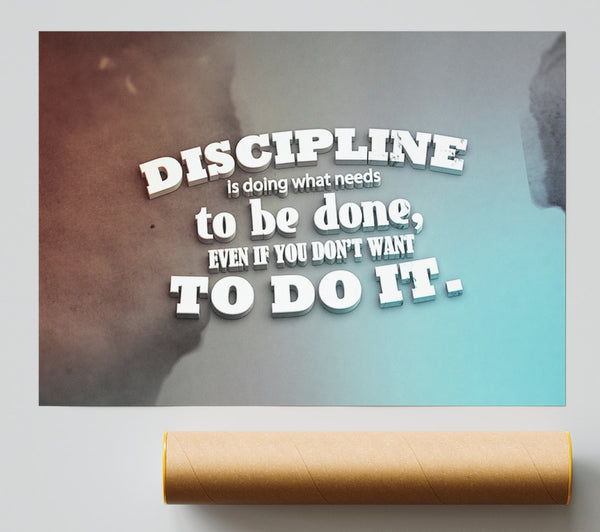 Discipline Is Doing What Needs To Be Done