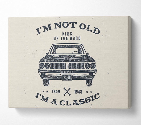 Im Not Old Im A Classic