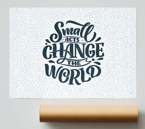 Small Acts Change The World