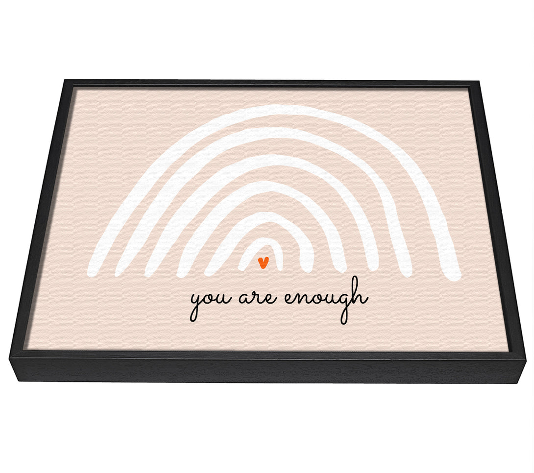 A picture of a You Are Enough framed canvas print sold by Wallart-Direct.co.uk