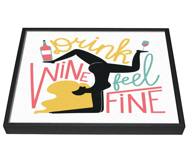 A picture of a Drink Wine Feel Fine framed canvas print sold by Wallart-Direct.co.uk