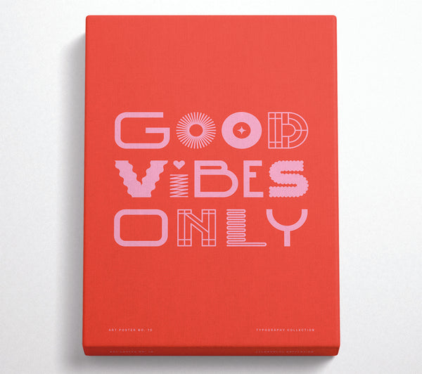 Good Vibes Only