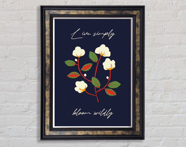 Live Simply Bloom Wildly