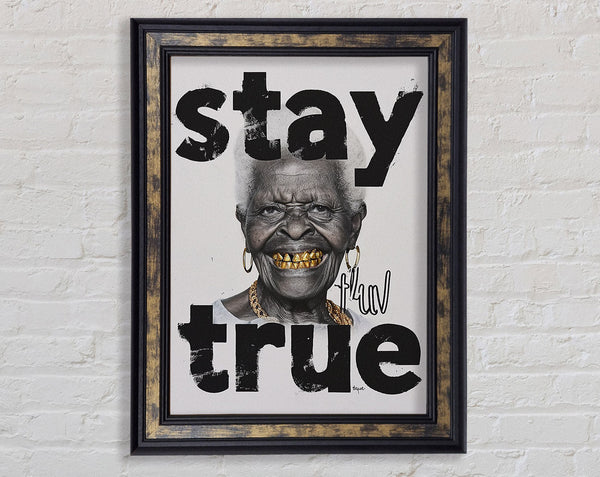 Stay True