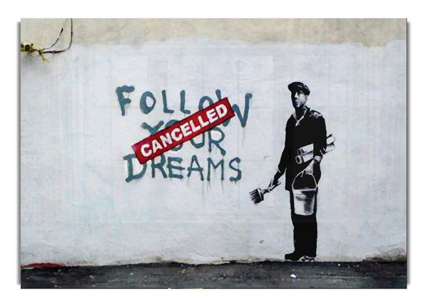 Follow Your Dreams Cancelled