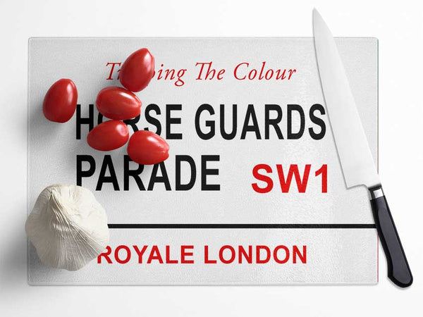 Horse Guards Parade Signs Glass Chopping Board