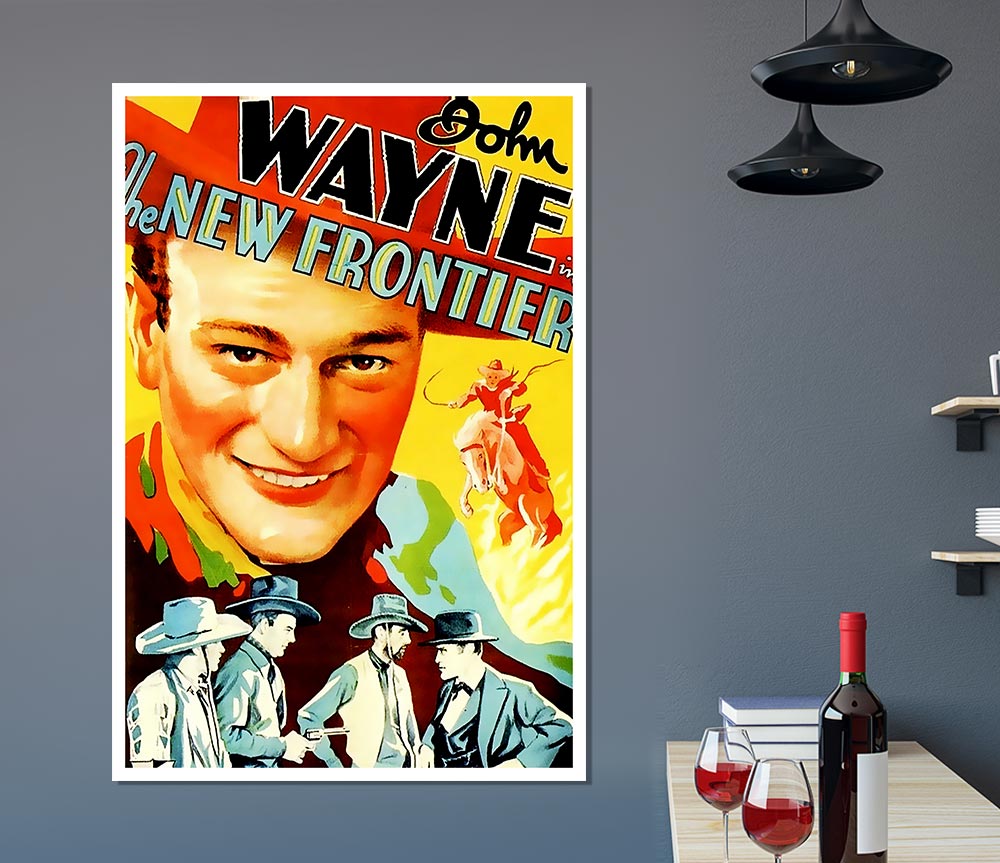 John Wayne The New Frontier Print Poster Wall Art