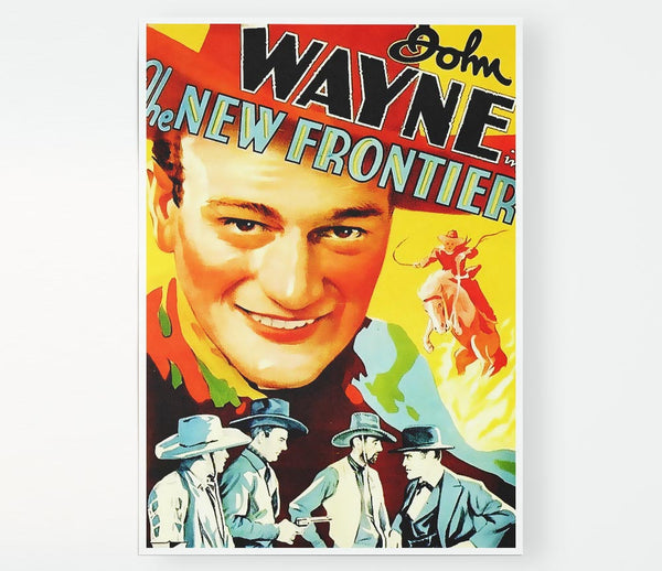 John Wayne The New Frontier Print Poster Wall Art