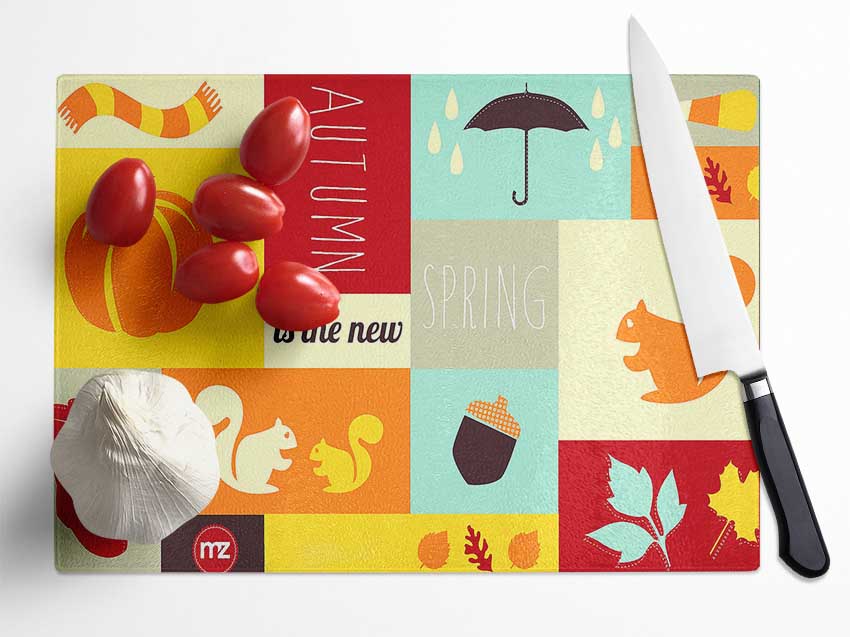 Autumn The New Spring Glass Chopping Board