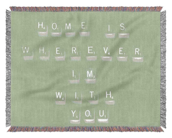 Love Quote Home Is Wherever Im With You Lime Green Woven Blanket