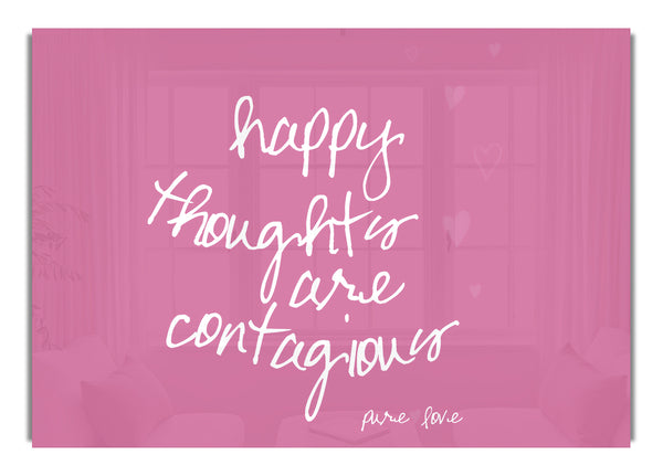 Happy Thoughts Are Contagious Pink