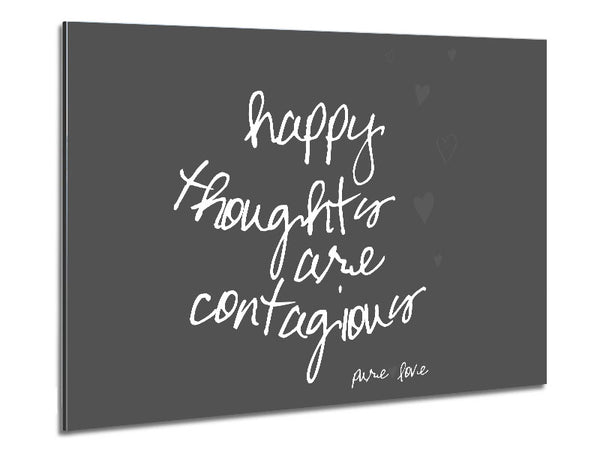 Happy Thoughts Are Contagious Grey