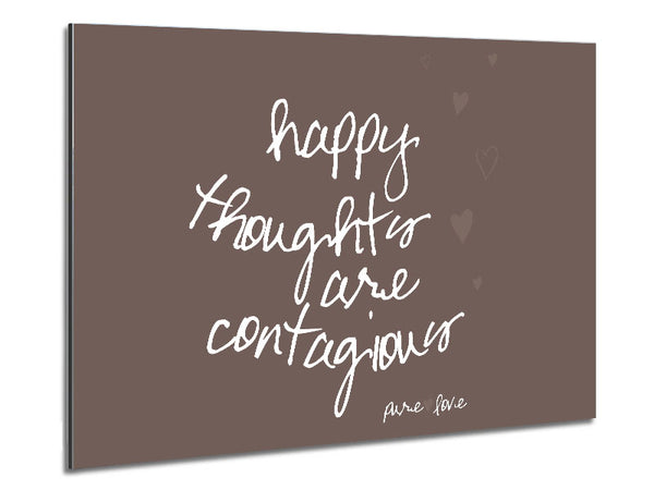 Happy Thoughts Are Contagious Beige