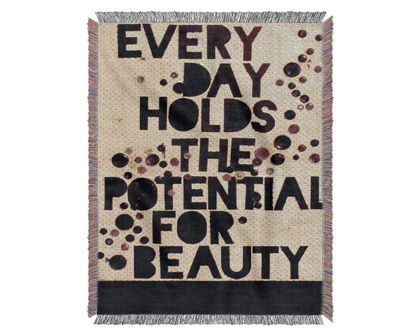 Motivational Quote Every Day Holds The Potential Woven Blanket