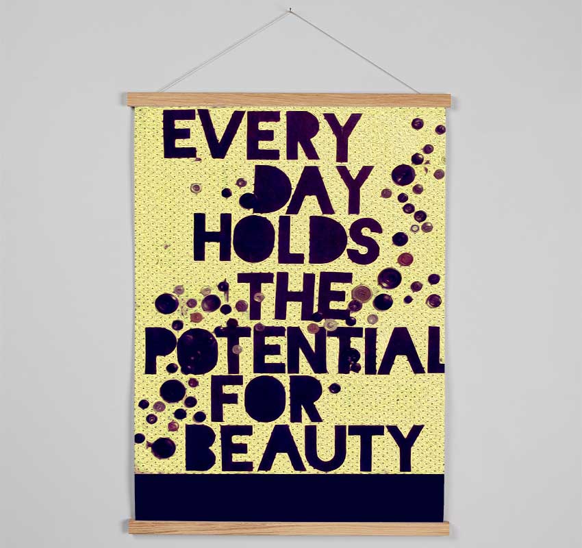 Motivational Quote Every Day Holds The Potential Hanging Poster - Wallart-Direct UK