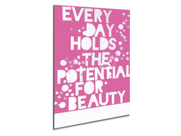 Motivational Quote Every Day Holds The Potential Pink