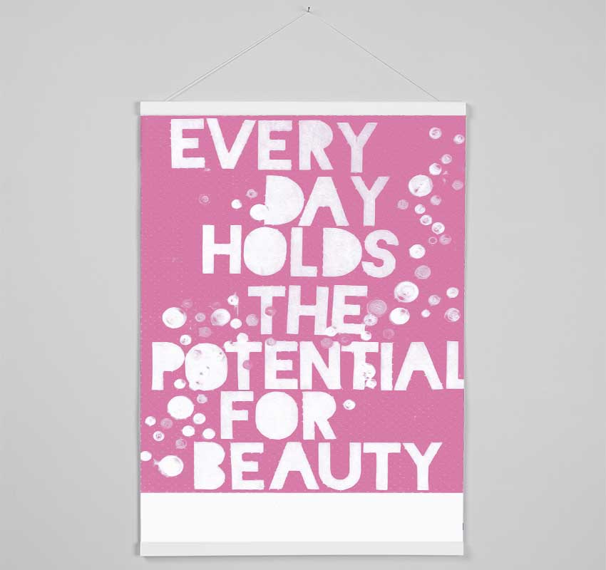 Motivational Quote Every Day Holds The Potential Pink Hanging Poster - Wallart-Direct UK