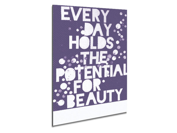 Motivational Quote Every Day Holds The Potential Lilac