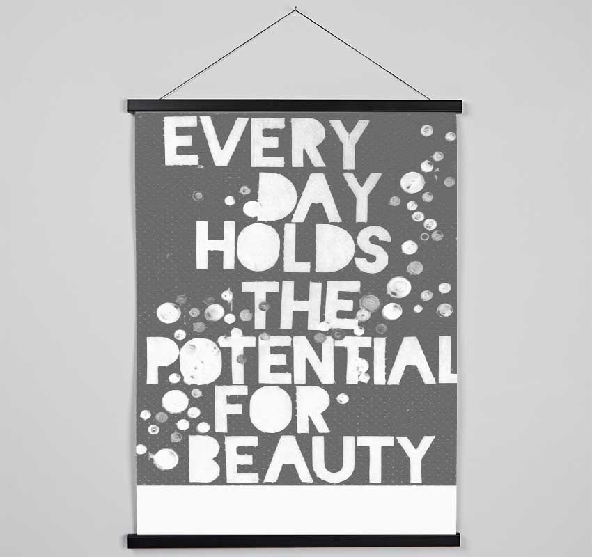 Motivational Quote Every Day Holds The Potential Grey Hanging Poster - Wallart-Direct UK