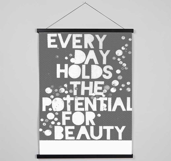 Motivational Quote Every Day Holds The Potential Grey Hanging Poster - Wallart-Direct UK