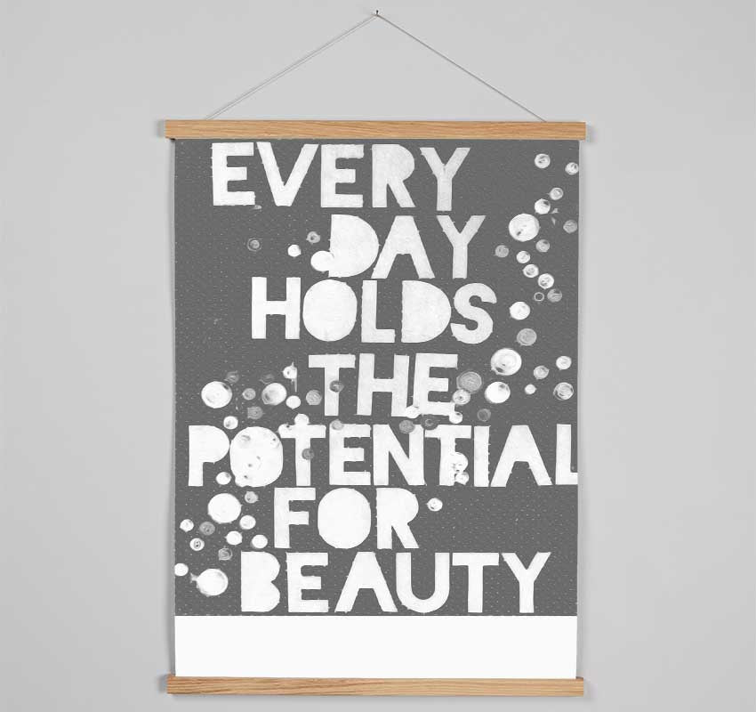 Motivational Quote Every Day Holds The Potential Grey Hanging Poster - Wallart-Direct UK