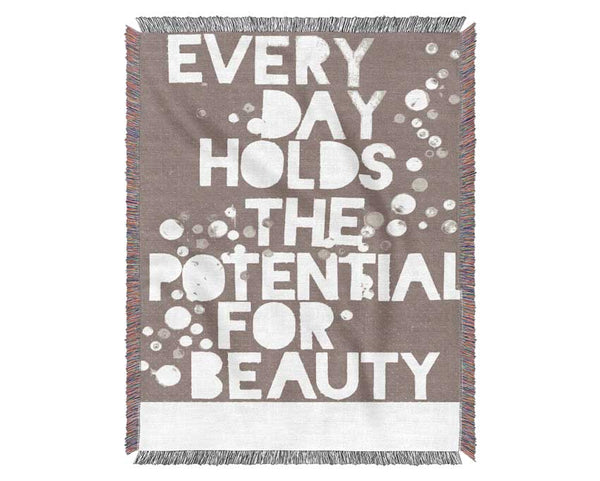 Motivational Quote Every Day Holds The Potential Beige Woven Blanket