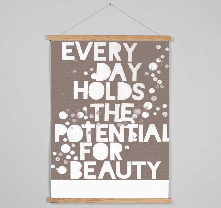 Motivational Quote Every Day Holds The Potential Beige Hanging Poster - Wallart-Direct UK