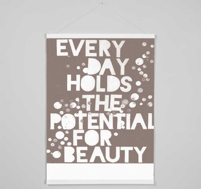 Motivational Quote Every Day Holds The Potential Beige Hanging Poster - Wallart-Direct UK