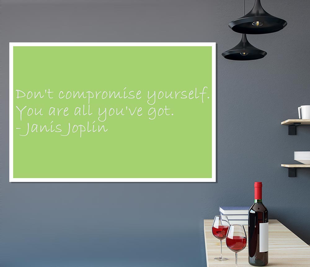 Famous Quote Janis Joplin Dont Compromise Yourself Lime Green Print Poster Wall Art