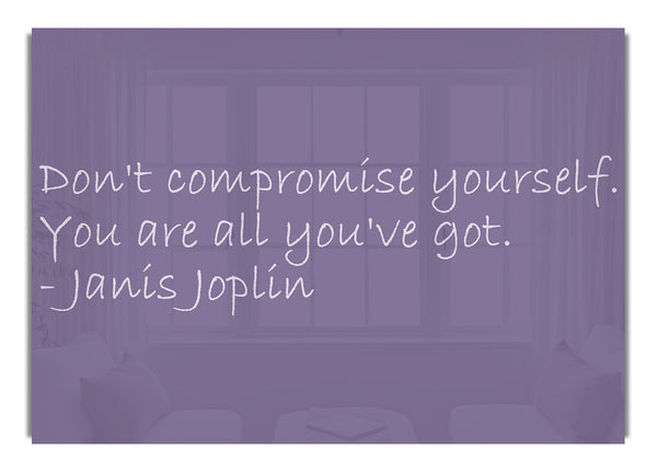 Janis Joplin Don'T Compromise Yourself Lilac