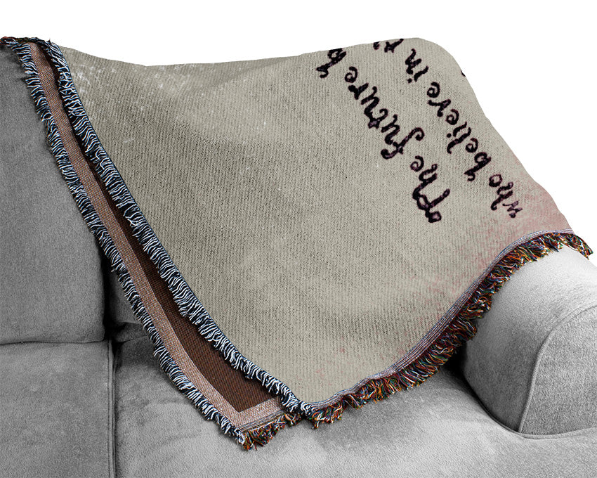 Famous Quote Eleanor Roosevelt The Future Belongs To Those Woven Blanket