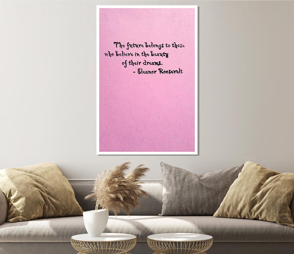 Famous Quote Eleanor Roosevelt The Future Belongs To Those Print Poster Wall Art