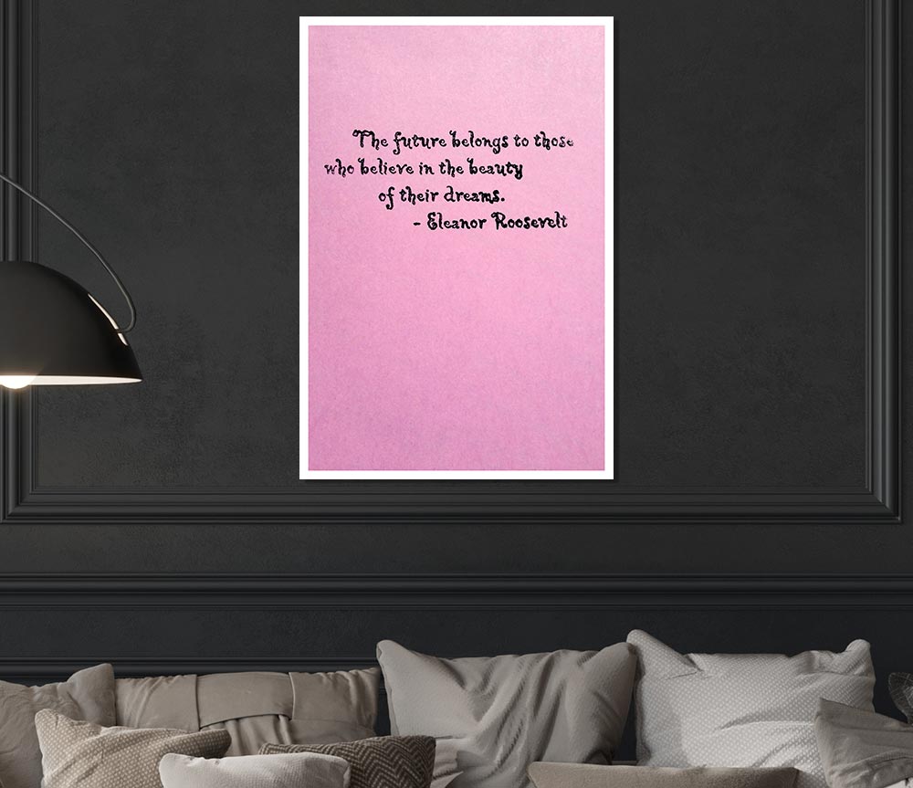 Famous Quote Eleanor Roosevelt The Future Belongs To Those Print Poster Wall Art