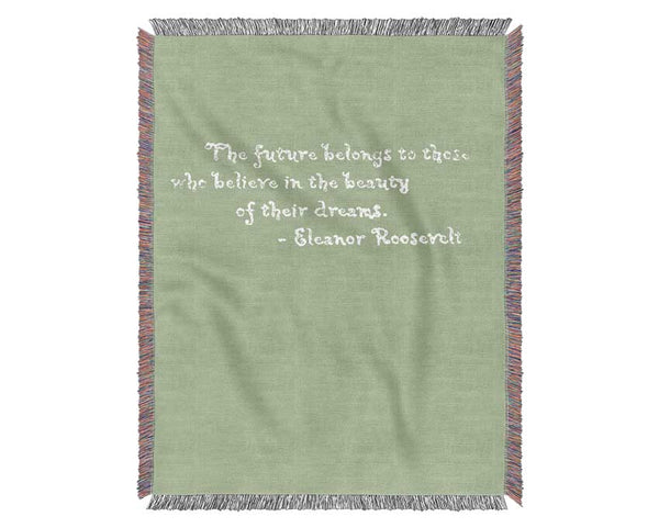 Famous Quote Eleanor Roosevelt The Future Belongs To Those Lime Green Woven Blanket