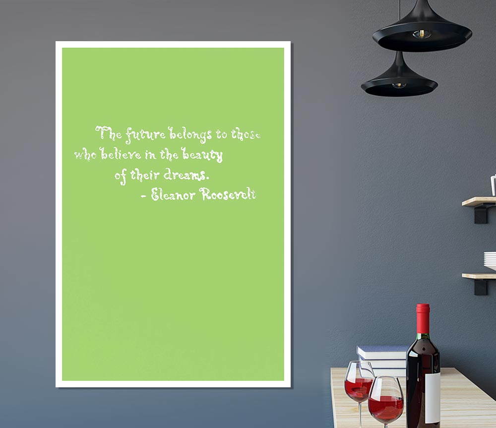 Famous Quote Eleanor Roosevelt The Future Belongs To Those Lime Green Print Poster Wall Art