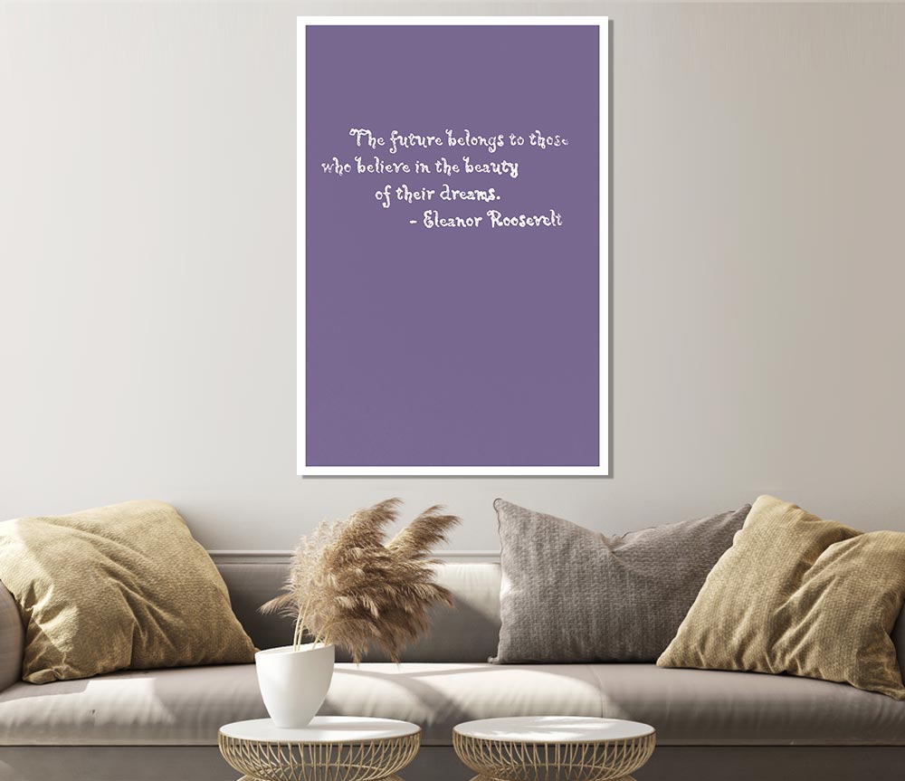 Famous Quote Eleanor Roosevelt The Future Belongs To Those Lilac Print Poster Wall Art