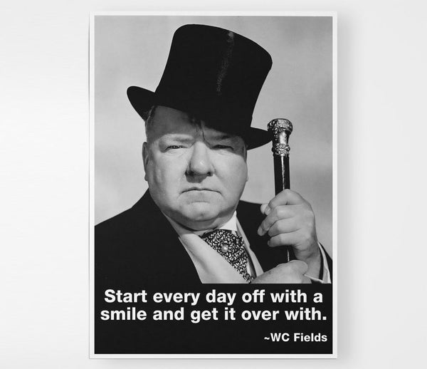 Funny Quote W C Fields Smile And Get It Over With Print Poster Wall Art