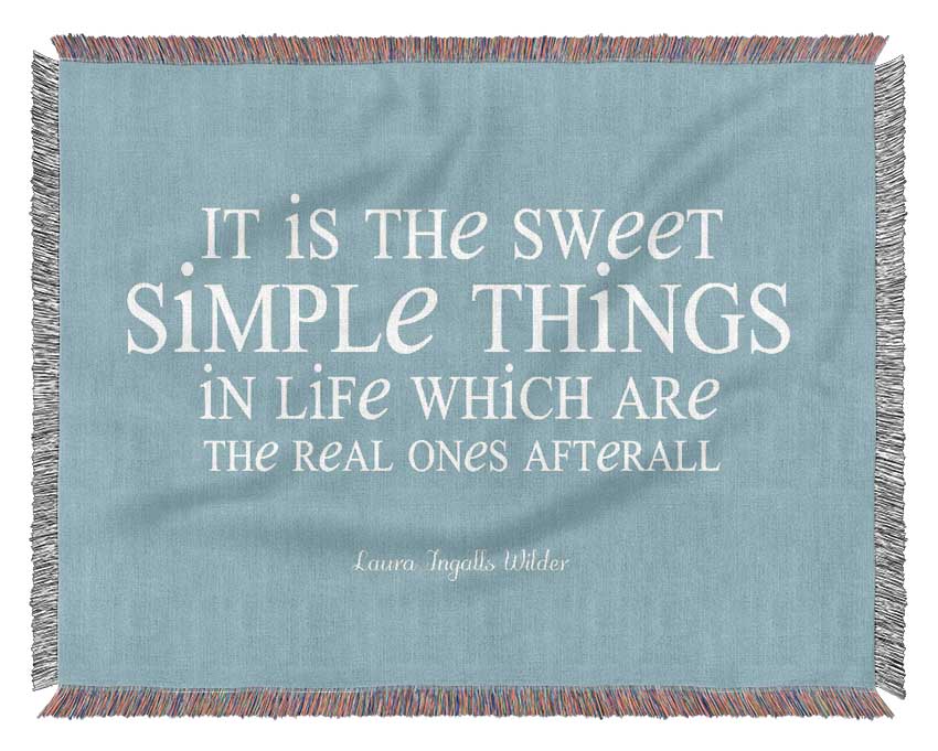 Motivational Quote Laura Wilder It Is The Sweet Simple Things Woven Blanket