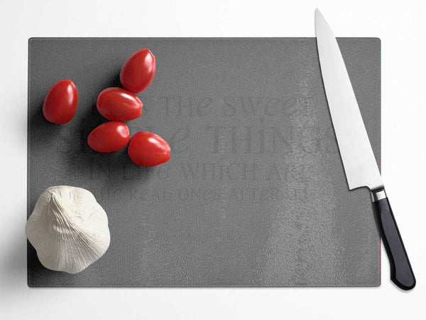 Motivational Quote Laura Wilder It Is The Sweet Simple Things Grey Glass Chopping Board