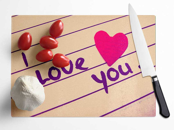 Love Quote I Love You Heart Glass Chopping Board