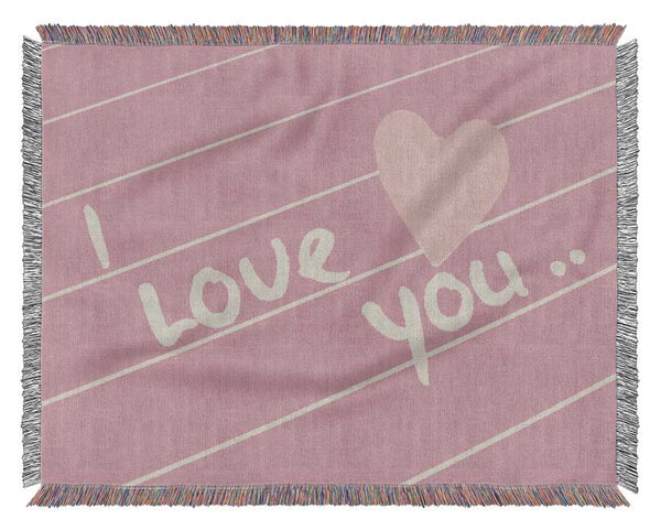 Love Quote I Love You Heart Pink Woven Blanket