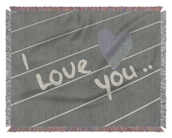 Love Quote I Love You Heart Grey Woven Blanket