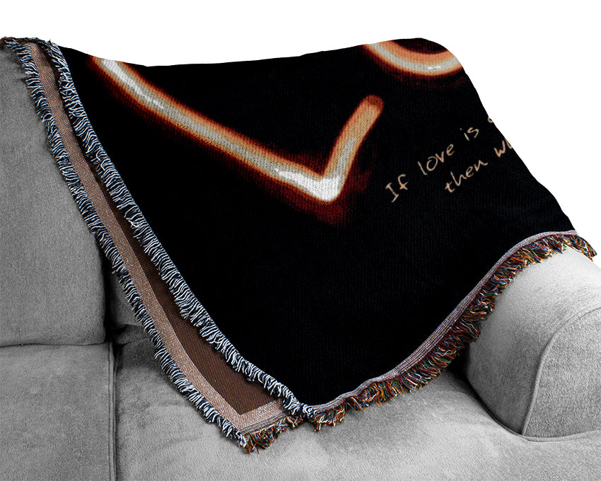 Love Quote If Love Is Great Woven Blanket