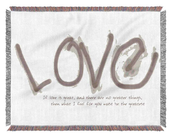 Love Quote If Love Is Great Beige Woven Blanket