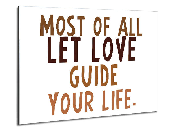 Love Quote Most Of All Let Love Guide Your Life