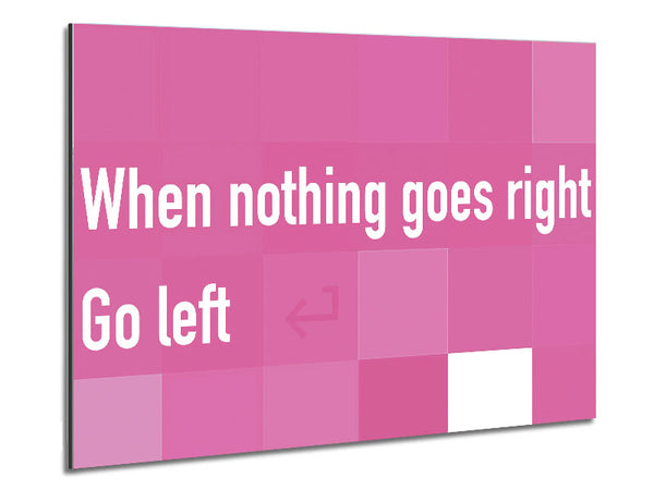 Funny Quote When Nothing Goes Right Pink