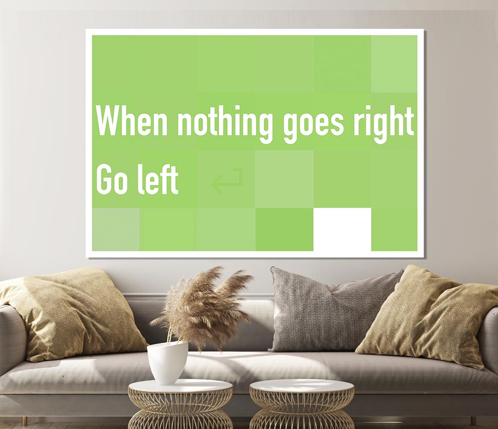 Funny Quote When Nothing Goes Right Lime Green Print Poster Wall Art