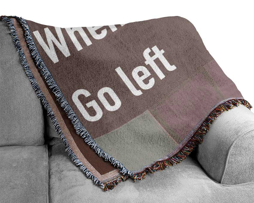 Funny Quote When Nothing Goes Right Beige Woven Blanket