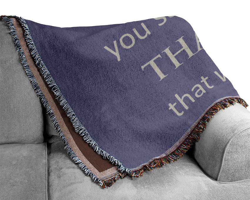 Home Quote If The Only Prayer You Say In Your Life Lilac Woven Blanket