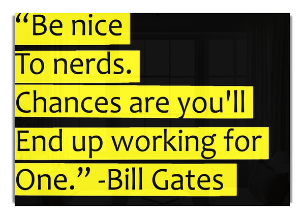 Bill Gates Be Nice To Nerds